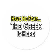 No Fear...Greek Is Here Sticker