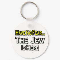 No Fear...Jew Is Here keychains
