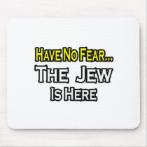 No Fear...Jew Is Here mousepads