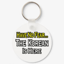 No Fear...Korean Is Here keychains