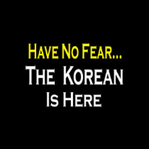 No Fear...Korean Is Here