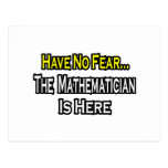 No Fear...Mathematician Is Here Post Card