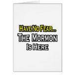 No Fear...Mormon Is Here Card