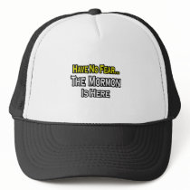 No Fear...Mormon Is Here Hat