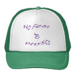 No Fear of Physics Trucker Hats