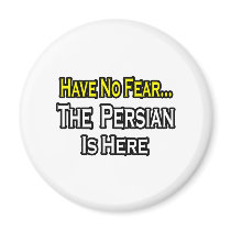 No Fear...Persian Is Here Magnets