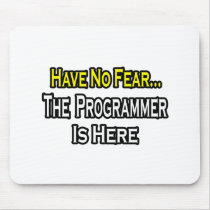 No Fear...Programmer Is Here mousepads by Programmer_Shirts No Fear...Programmer Is Here mousepads