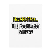 No Fear...Psychiatrist Is Here postcards by Psychiatrist_Shirts No Fear...Psychiatrist Is Here postcards