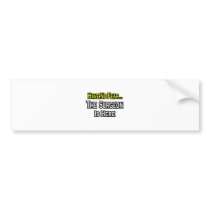 No Fear...Surgeon bumper stickers by SurgeonShirts No Fear...Surgeon bumper stickers