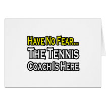 No Fear...Tennis Coach cards by tenniscoachshirts No Fear...Tennis Coach cards