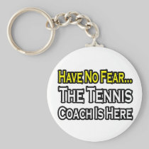 No Fear...Tennis Coach Key Chain