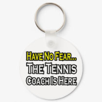 No Fear...Tennis Coach keychains by tenniscoachshirts No Fear...Tennis Coach keychains