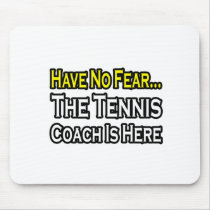 No Fear...Tennis Coach mousepads by tenniscoachshirts No Fear...Tennis Coach mousepads