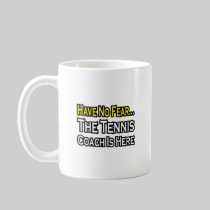 No Fear...Tennis Coach Mugs