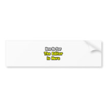 No Fear, The Editor Is Here Bumper Sticker