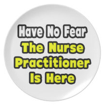 No Fear, The Nurse Practitioner Is Here Plate