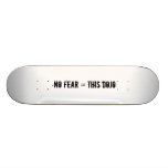 no fear = this dojo deck skate decks