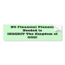 NO Financial Planner Needed to INHERIT The King... bumper stickers