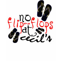 No flip-flops at Cecil's t-shirts by valeriomckennitt No flip-flops at Cecil's t-shirts