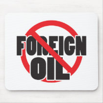 No Foreign Oil mousepads by AmericanElephant No Foreign Oil mousepads