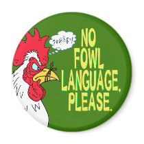 No Fowl Language Refrigerator Magnet