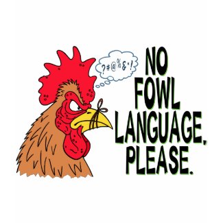 No Fowl Language shirt