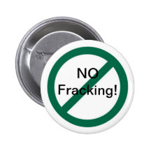 No Fracking Pinback Buttons