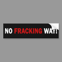 NO FRACKING WAY! Bumper Sticker (black) bumper stickers