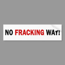 NO FRACKING WAY! Bumper Sticker (white) bumper stickers