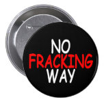 No Fracking Way Pins