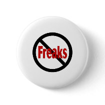 No Freaks buttons by TeeZazzle No Freaks buttons