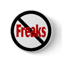 No Freaks buttons by TeeZazzle No Freaks buttons