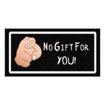 No Gift For You! Photo Card photo cards by CreatureCreations No Gift For You! Photo Card photo cards