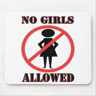 No Girls Allowed mousepad
