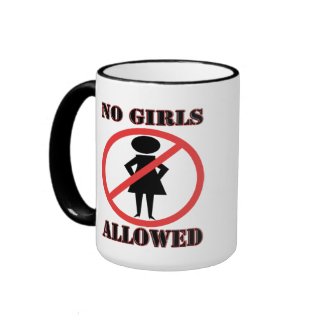 No Girls Allowed mug