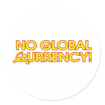 No Global Currency! stickers by RightWingGifts No Global Currency! stickers