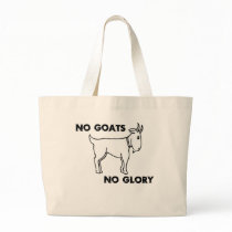 No Goats No Glory Tote Bags