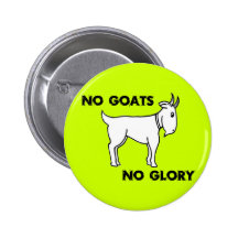 No Goats No Glory Buttons