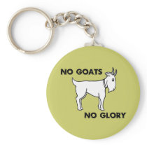 No Goats No Glory Key Chain