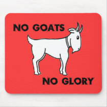 No Goats No Glory Mousepad