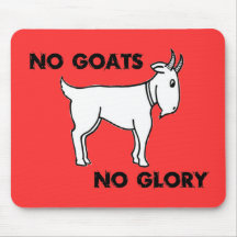 No Goats No Glory Mousepad