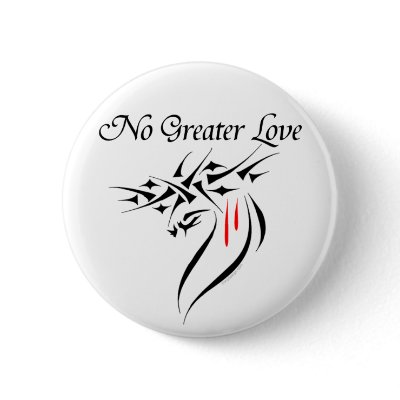 No Greater Love Buttons by ironydesign