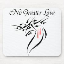 No Greater Love Mousepads by ironydesign No Greater Love Mousepads