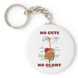 No Guts No Glory (Digestive System Anatomy Humor) keychain