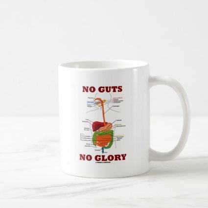 No Guts No Glory (Digestive System Anatomy Humor) Mug