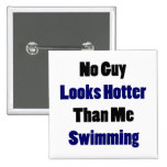 No Guy Looks Hotter Than Me Swimming Pins