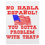 No Habla Espanol You Gotta Problem With That? Full Color Flyer
