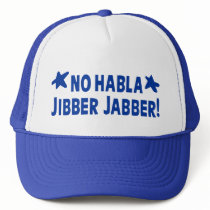 No Habla Jibber Jabber - Trucker Hat