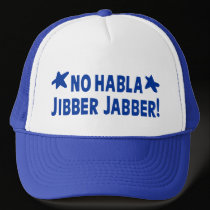 No Habla Jibber Jabber - Trucker Hat by thesquidshop No Habla Jibber Jabber - Trucker Hat