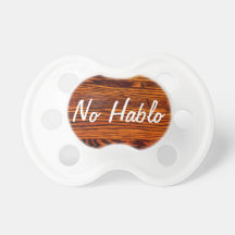 No Hablo Funny Baby Pacifier